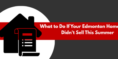 what to do if your listing didn't sell this summer in edmonton